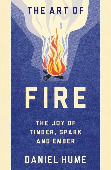 Cover: 9781780897660 | The Art of Fire | Daniel Hume | Buch | Gebunden | Englisch | 2017