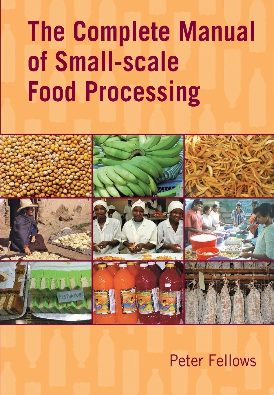 Cover: 9781853397660 | The Complete Manual of Small-scale Food Processing | Peter Fellows