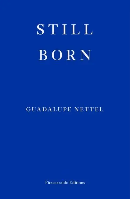 Cover: 9781913097660 | Still Born | Guadalupe Nettel | Taschenbuch | 224 S. | Englisch | 2022