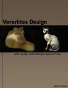 Cover: 9783833467660 | Vererbtes Design | Zucht, Genetik, Gesundheit und Farben der Katze