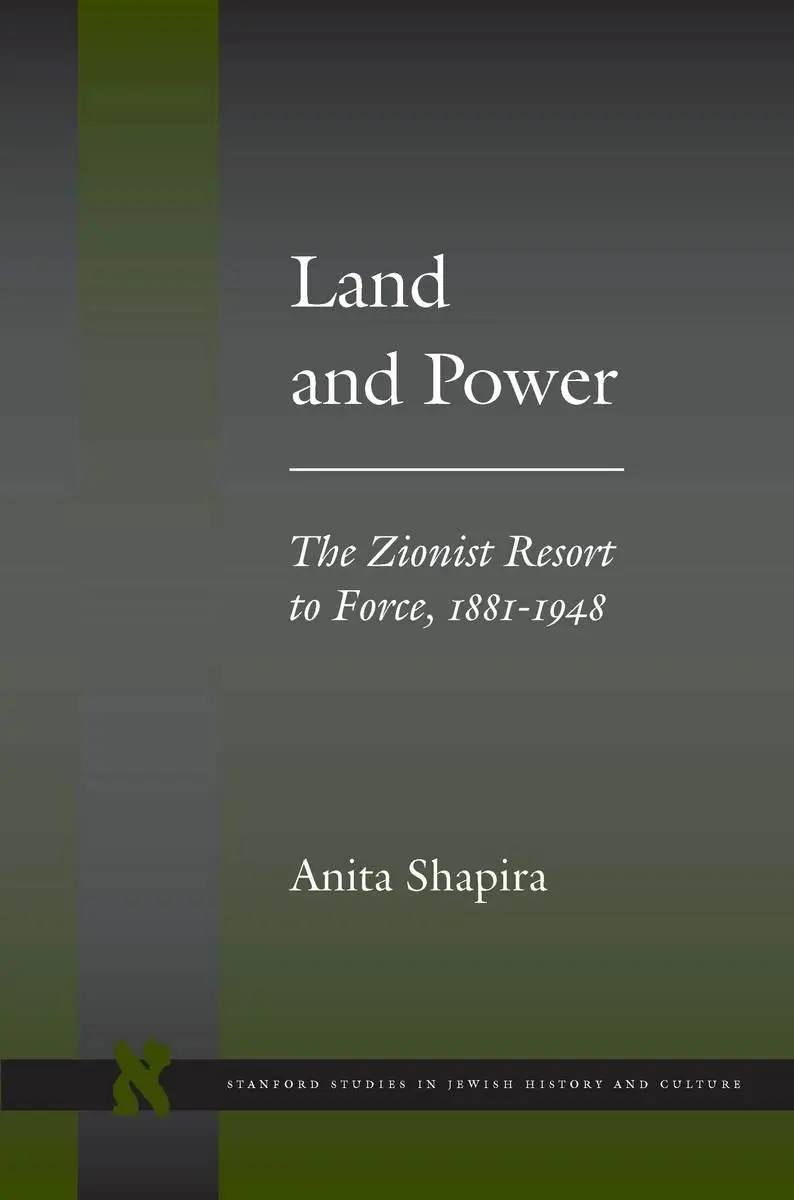 Cover: 9780804737760 | Land and Power | The Zionist Resort to Force, 1881-1948 | Shapira