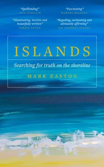 Cover: 9781785907760 | Islands | Searching for truth on the shoreline | Mark Easton | Buch