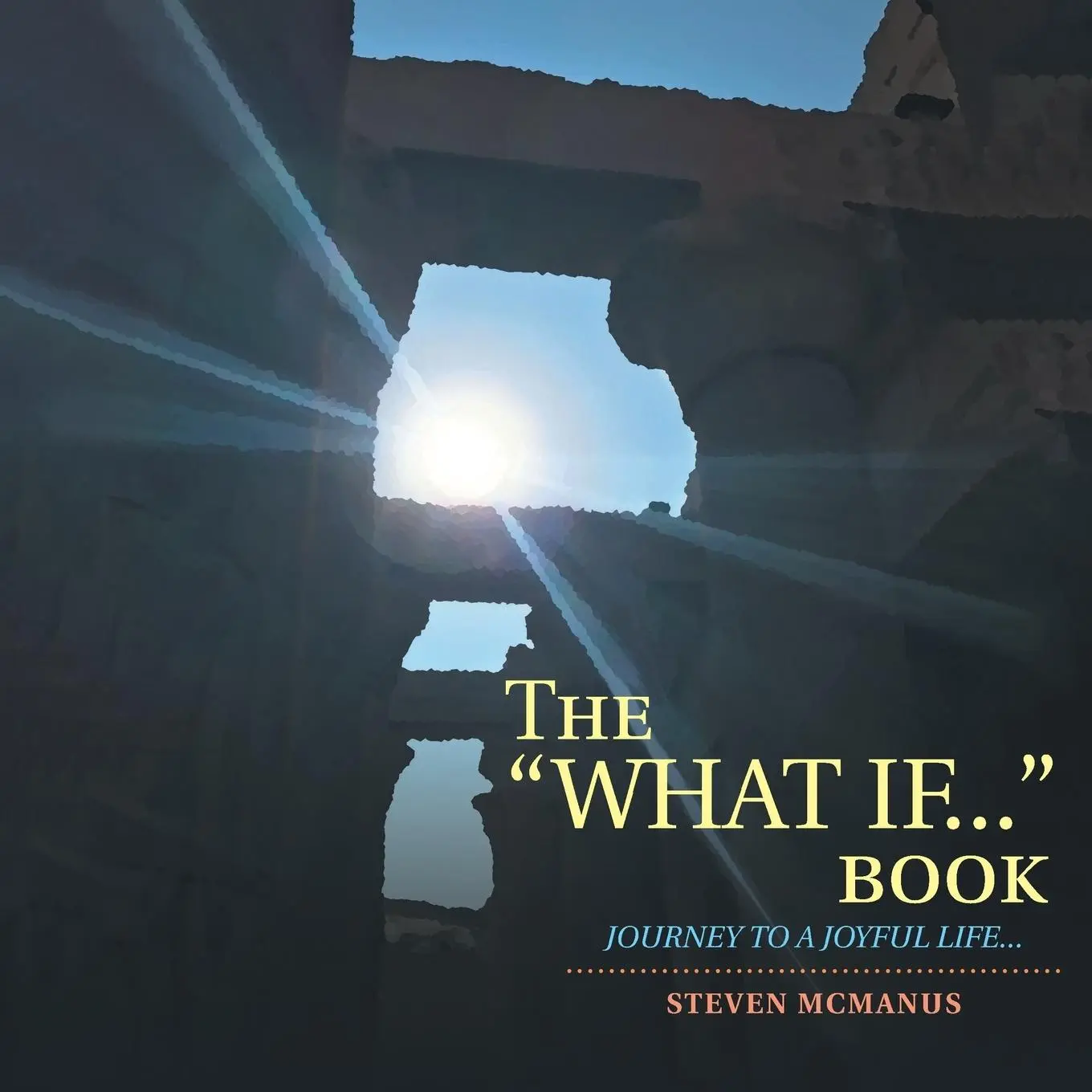 Cover: 9781982227760 | The "What If..." Book | Journey to a Joyful Life... | Steven McManus
