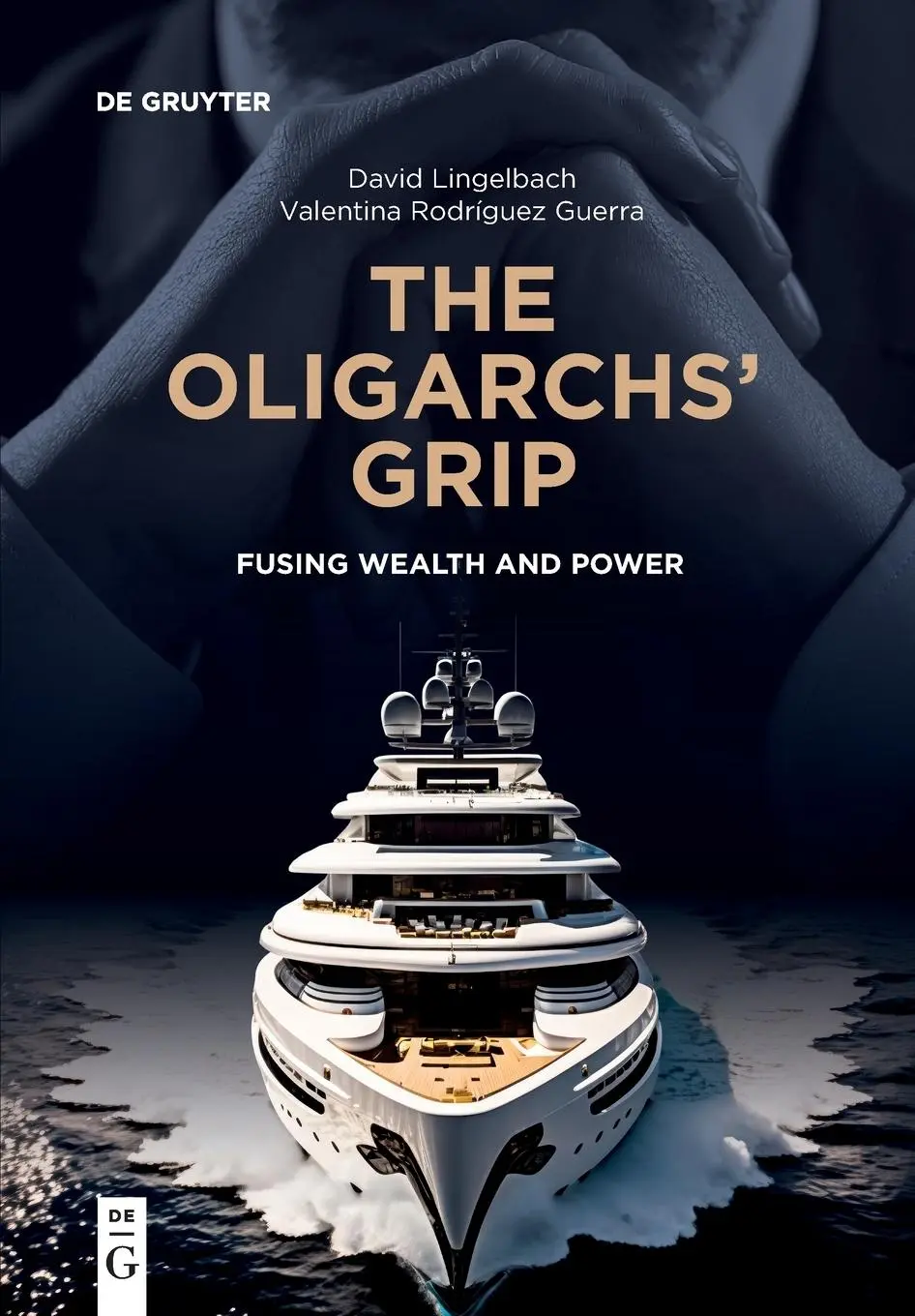 Cover: 9783111027760 | The Oligarchs' Grip | Fusing Wealth and Power | Lingelbach (u. a.)