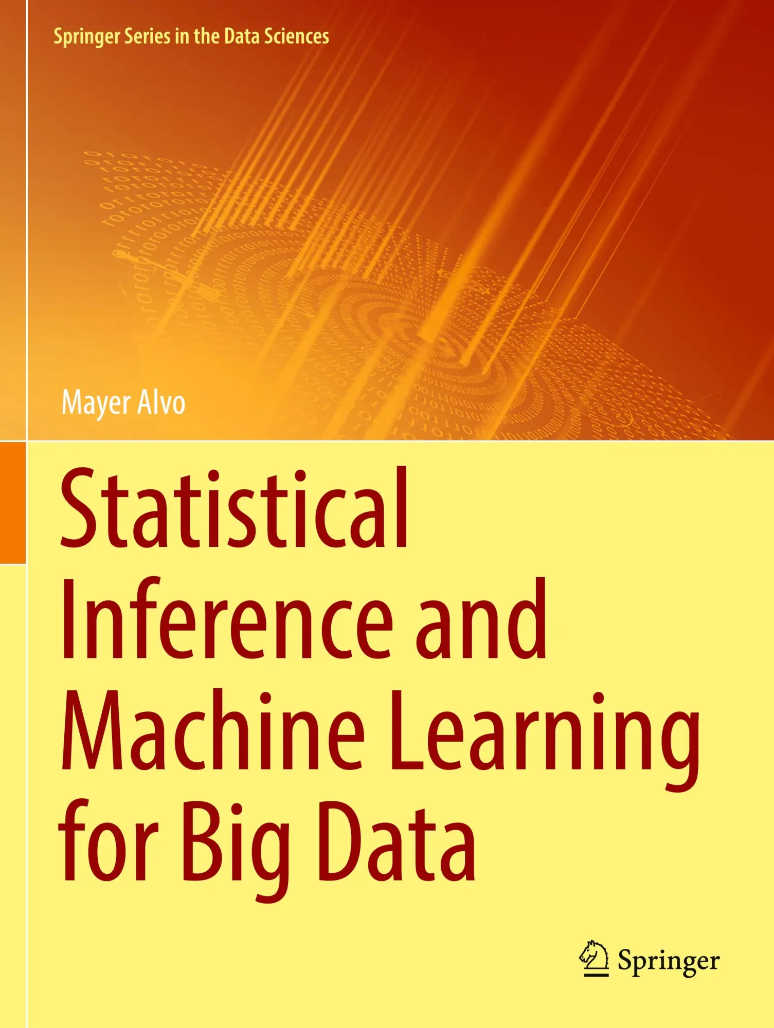 Statistical Inference and Machine Learning for Big Data (Springer Series in the Data Sciences)
