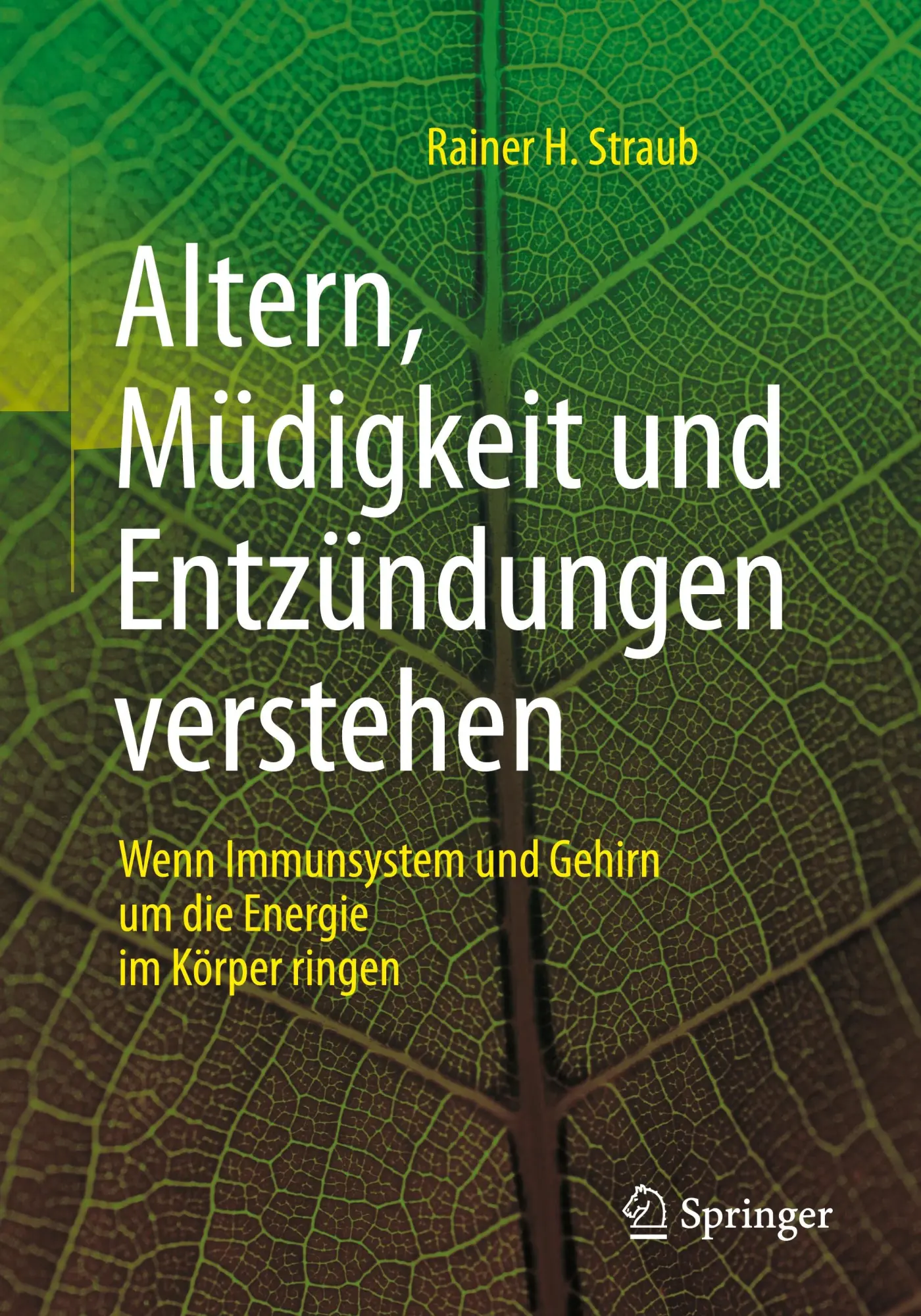 Cover: 9783662557860 | Altern, Müdigkeit und Entzündungen verstehen | Rainer H. Straub | Buch