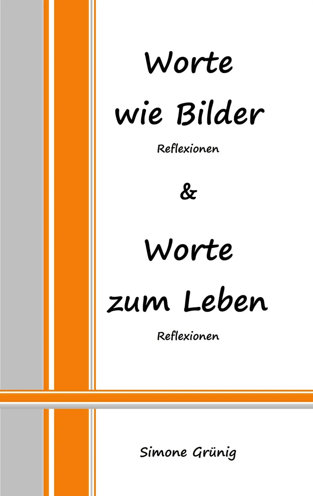 Cover: 9783752887860 | Worte wie Bilder - Worte zum Leben | Reflexionen (Sammelband) | Grünig