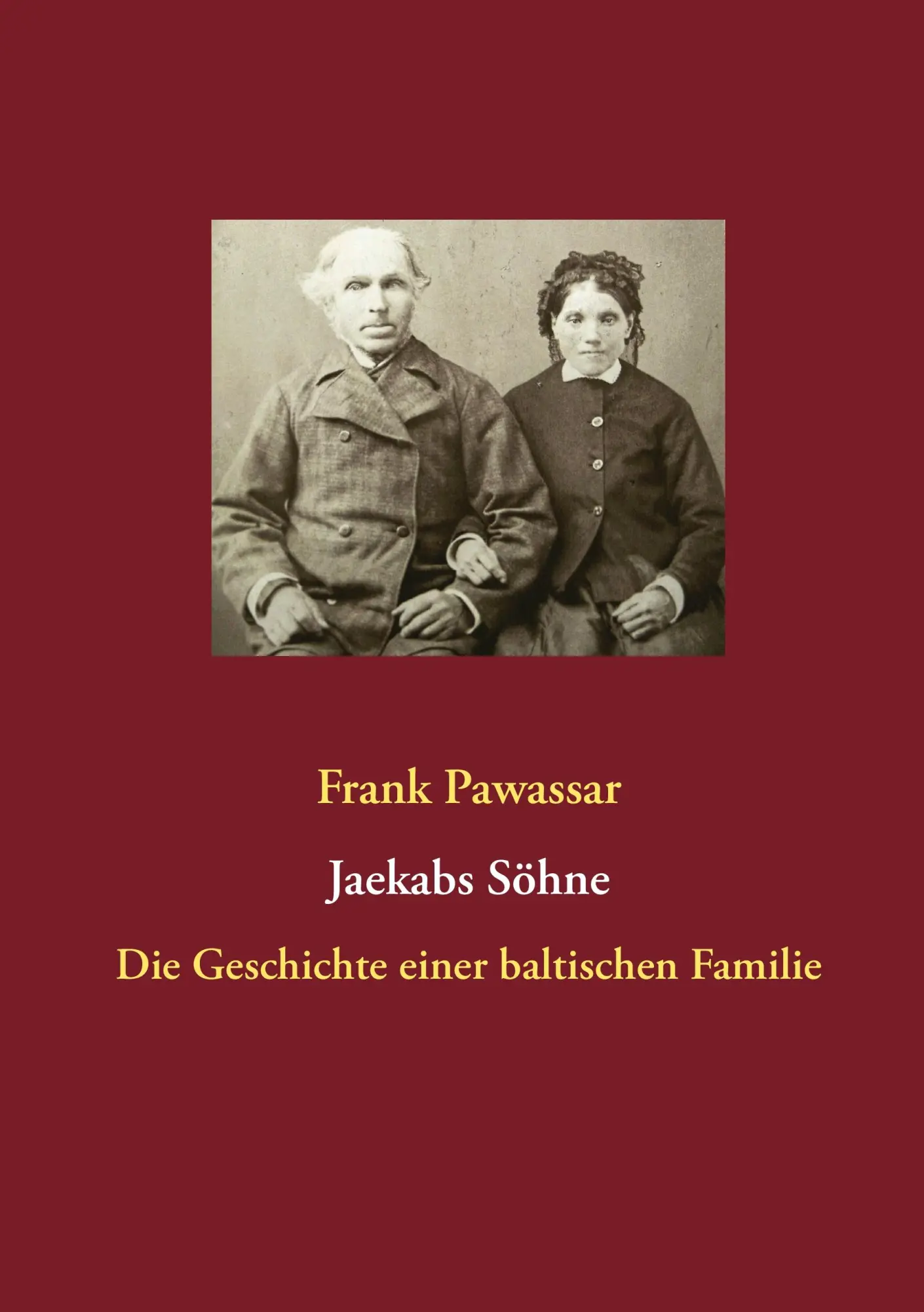 Cover: 9783848227860 | Jaekabs Söhne (Jaekaba deli) | Eine baltische Familie. | Pawassar