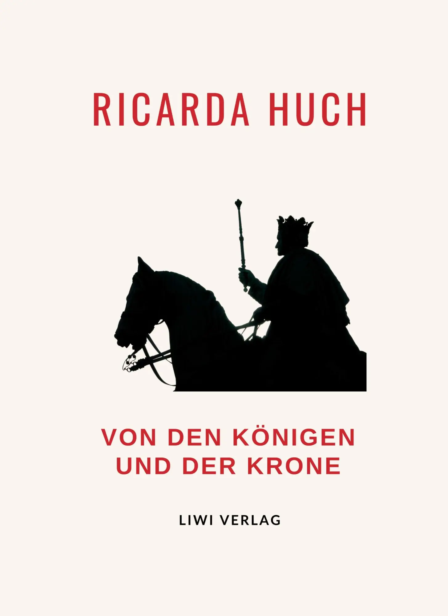 Cover: 9783965427860 | Ricarda Huch: Von den Königen und der Krone. Vollständige Neuausgabe