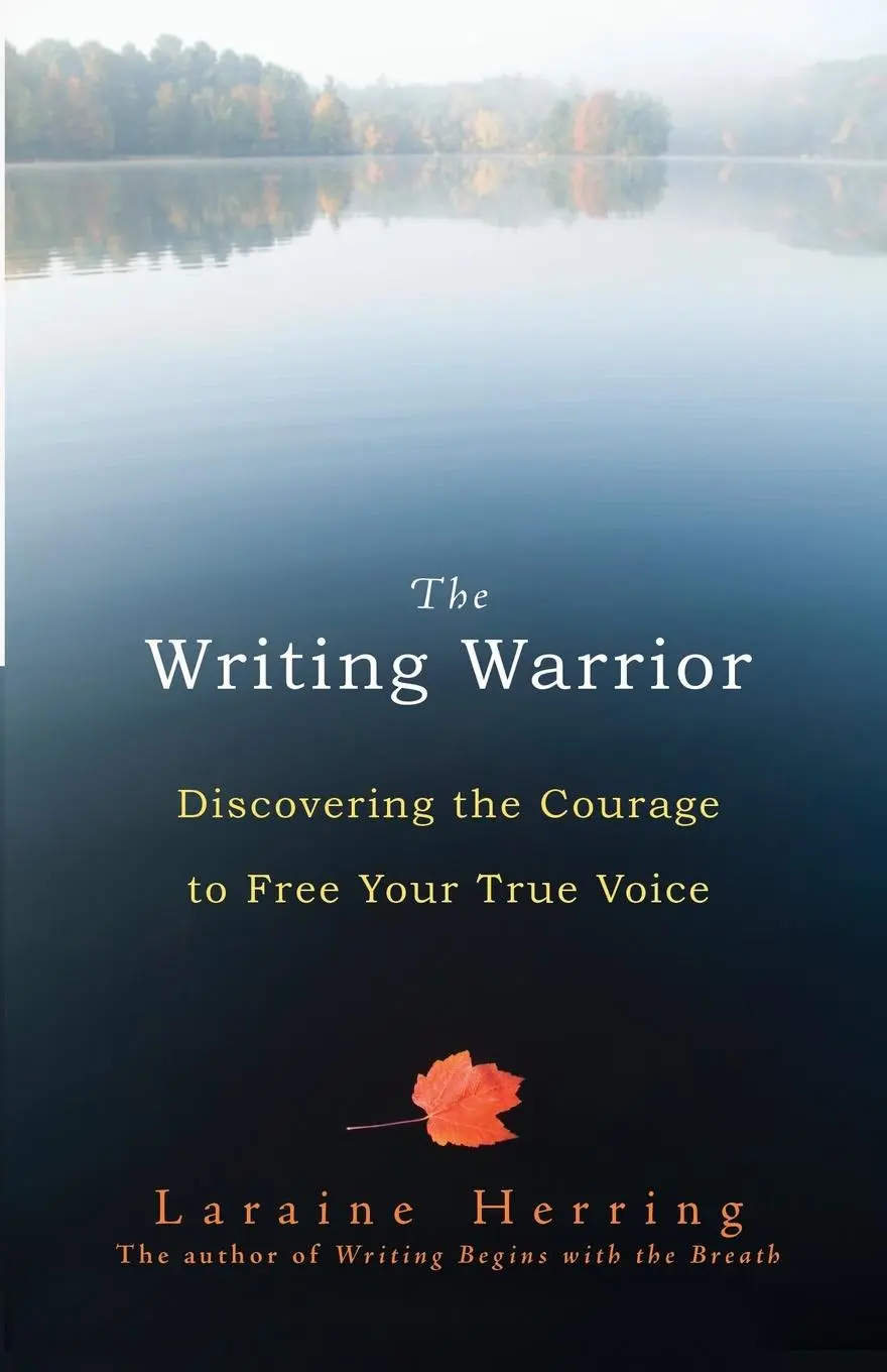 Cover: 9781590307960 | The Writing Warrior | Discovering the Courage to Free Your True Voice