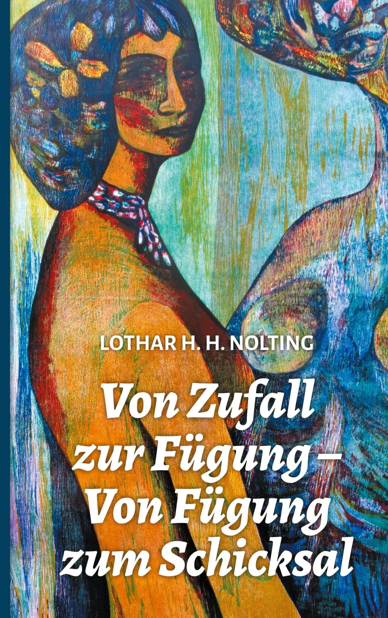 Cover: 9783695147960 | Von Zufall zur Fügung - Von Fügung zum Schicksal | Nolting | Buch
