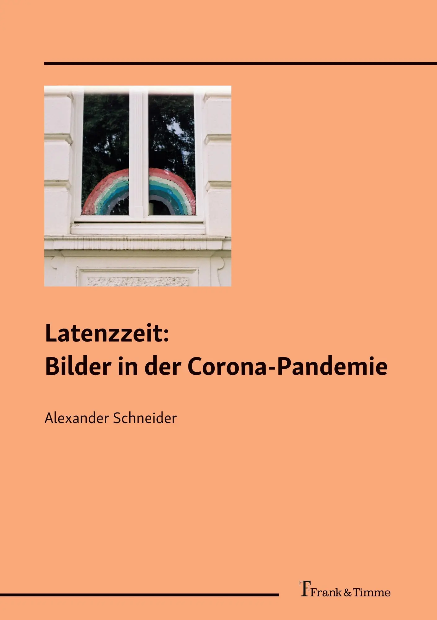 Cover: 9783732907960 | Latenzzeit: Bilder in der Corona-Pandemie | Alexander Schneider | Buch