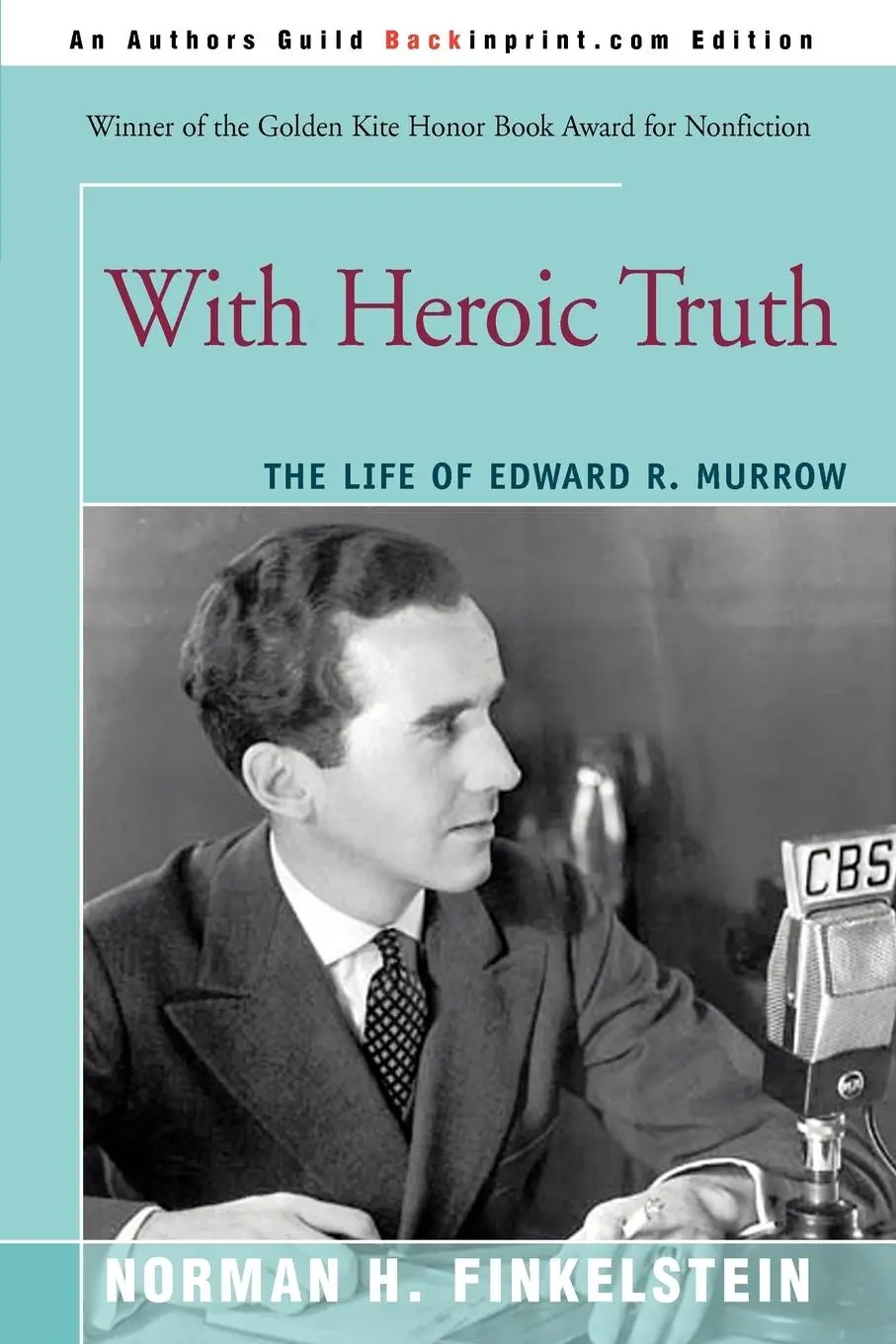 Cover: 9780595348060 | With Heroic Truth | The Life of Edward R. Murrow | Norman Finkelstein