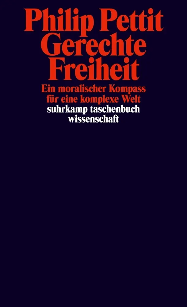 Cover: 9783518298060 | Gerechte Freiheit | Ein moralischer Kompass für eine komplexe Welt