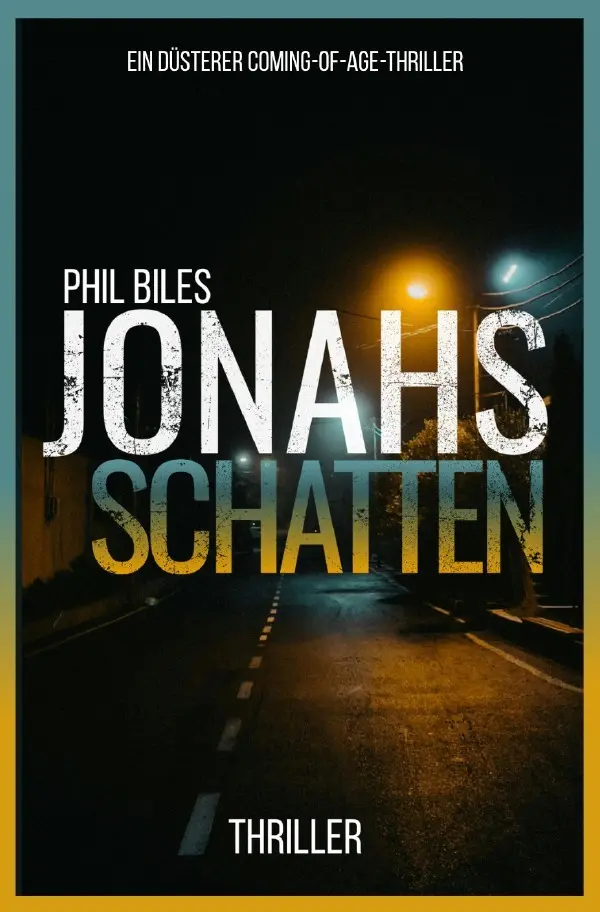 Cover: 9783565418060 | Jonahs Schatten | Ein düsterer Coming-of-Age-Thriller.DE | Phil Biles