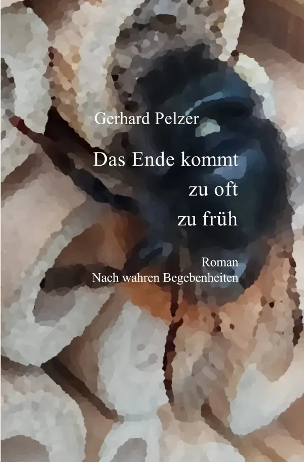 Cover: 9783759868060 | Das Ende kommt zu oft zu früh | Gerhard Pelzer | Taschenbuch | 152 S.