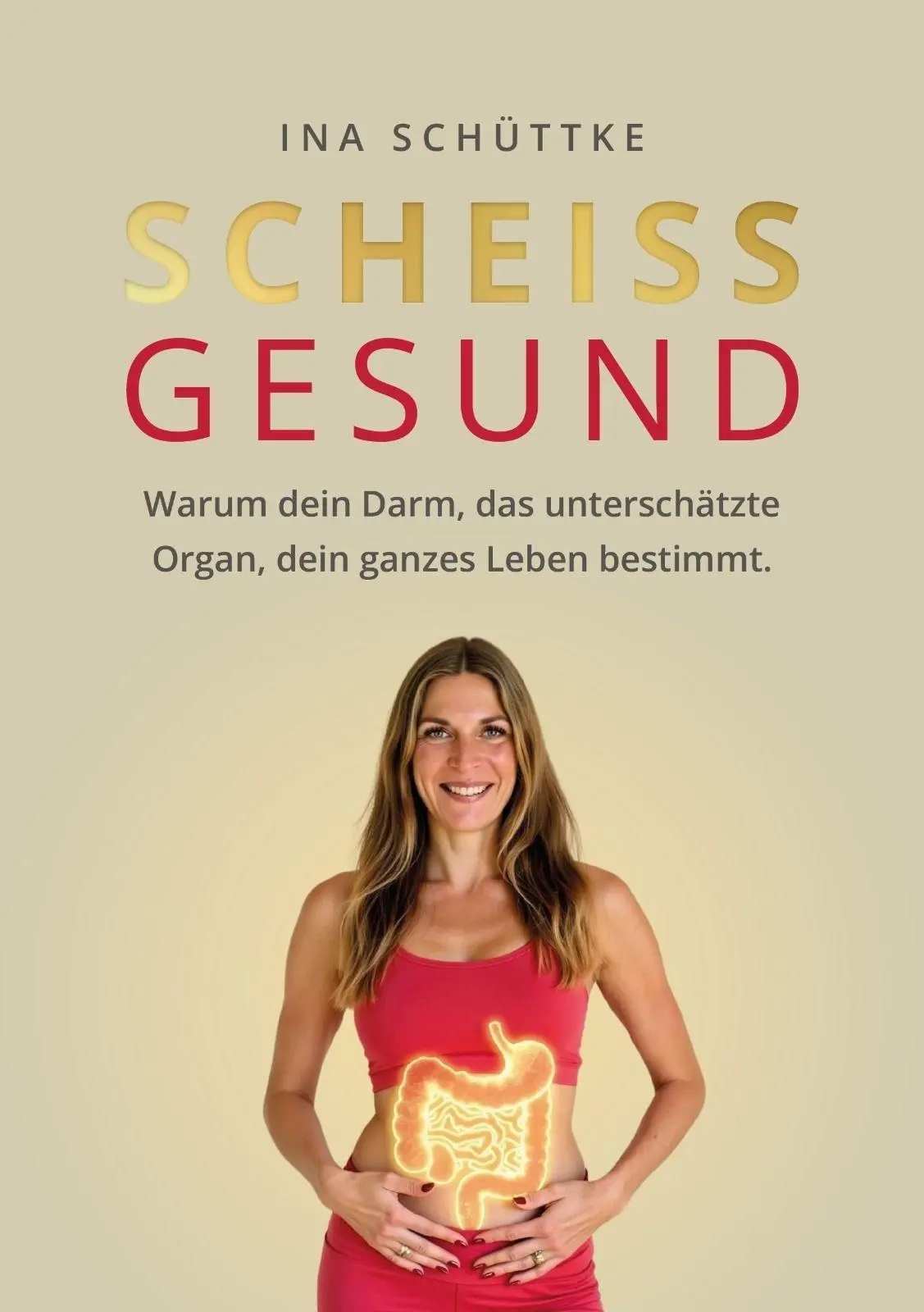 Cover: 9783911608060 | SCHEISSGESUND | Ina Schüttke | Buch | 264 S. | Deutsch | 2025