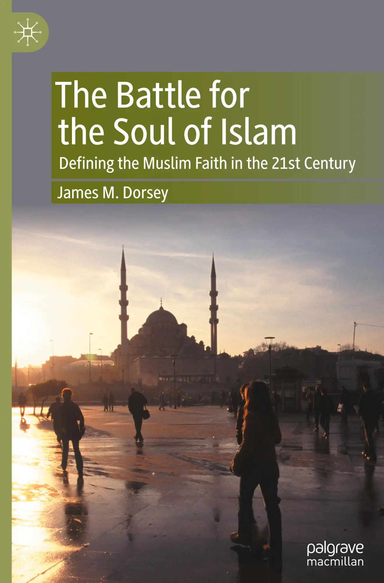 Cover: 9789819728060 | The Battle for the Soul of Islam | James M. Dorsey | Buch | xiii