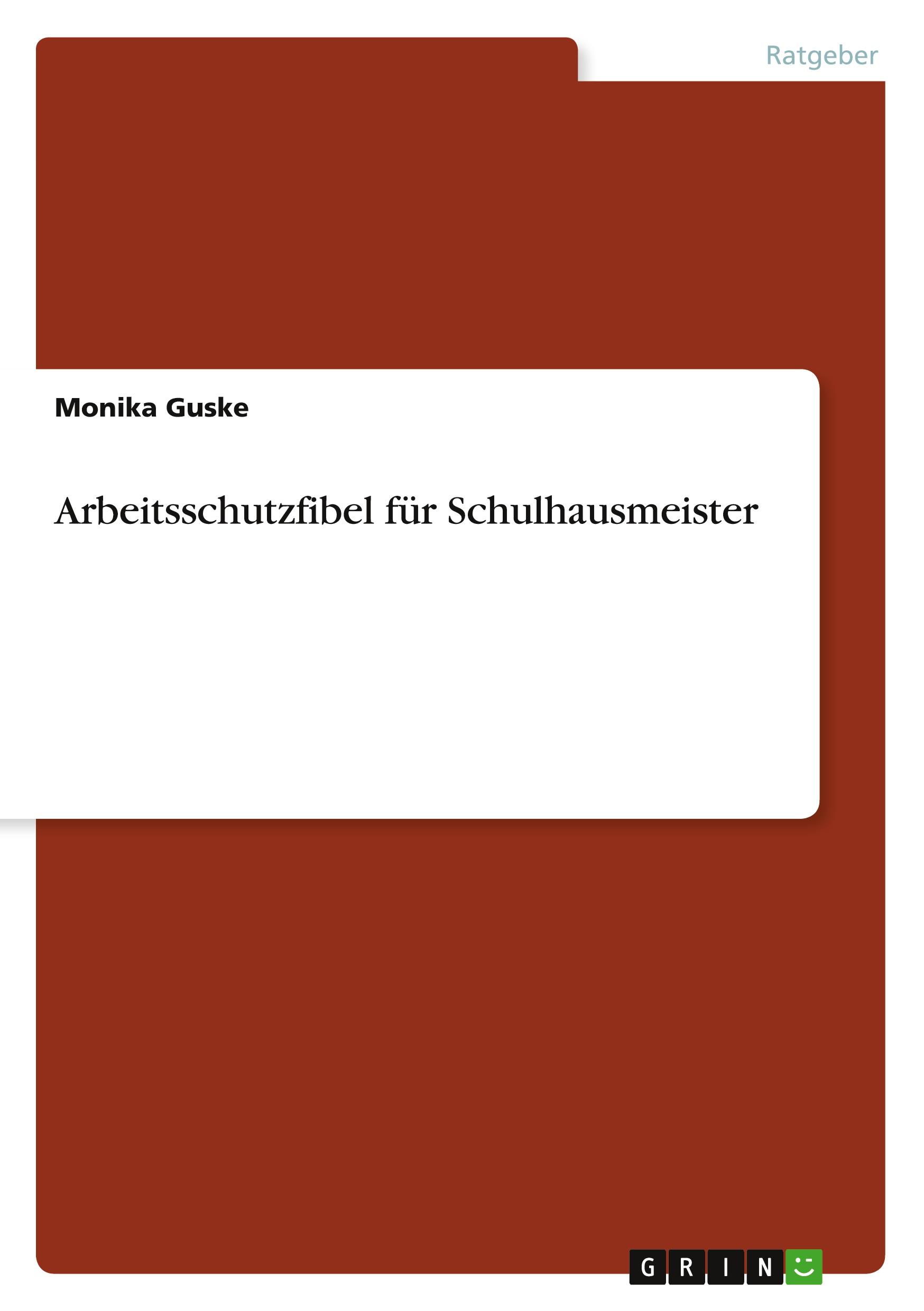 Cover: 9783346308160 | Arbeitsschutzfibel für Schulhausmeister | Monika Guske | Taschenbuch