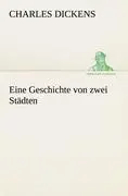 Cover: 9783842468160 | Eine Geschichte von zwei Städten. | Charles Dickens | Taschenbuch