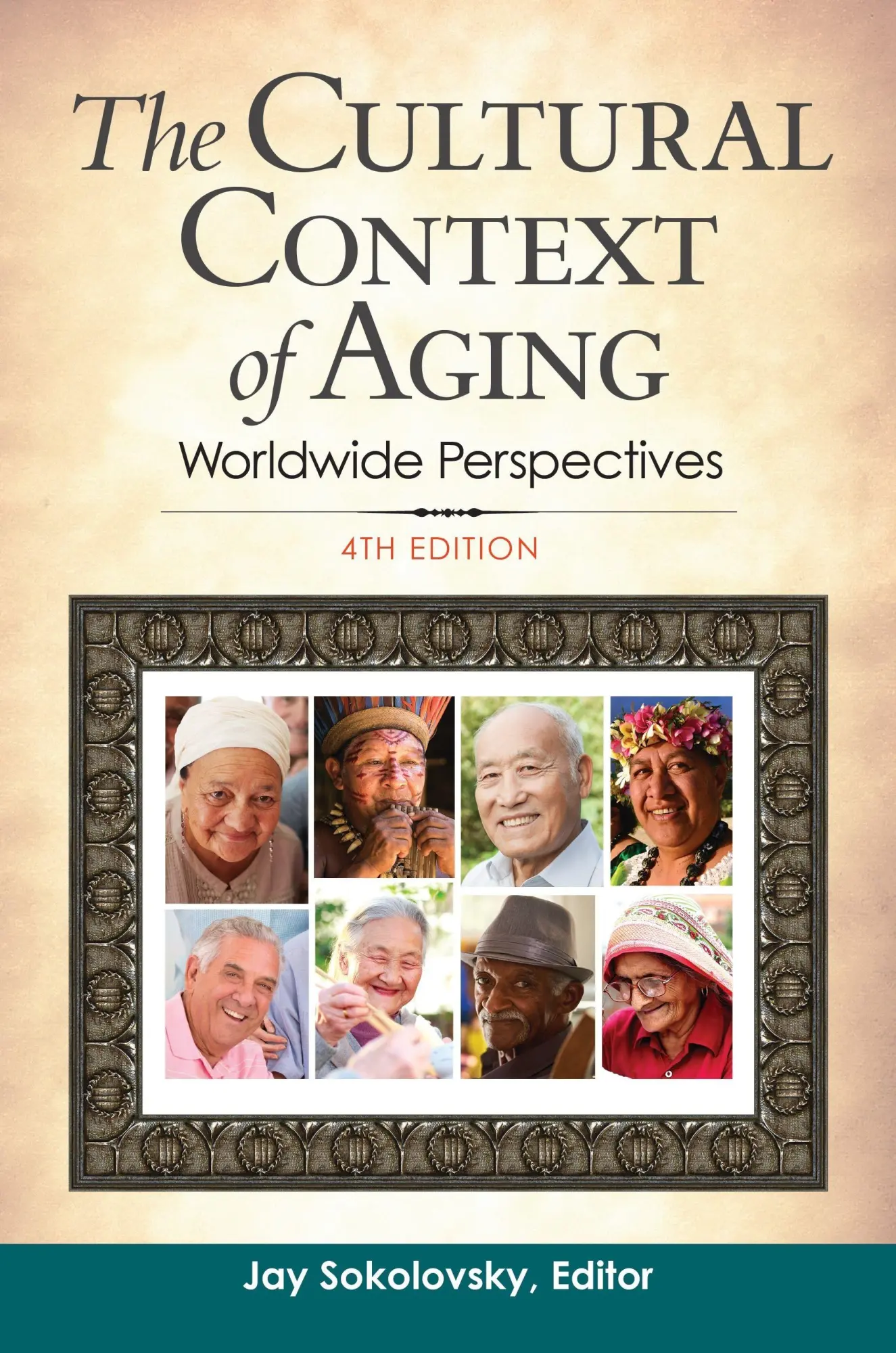 Cover: 9781440858260 | The Cultural Context of Aging | Worldwide Perspectives | Sokolovsky