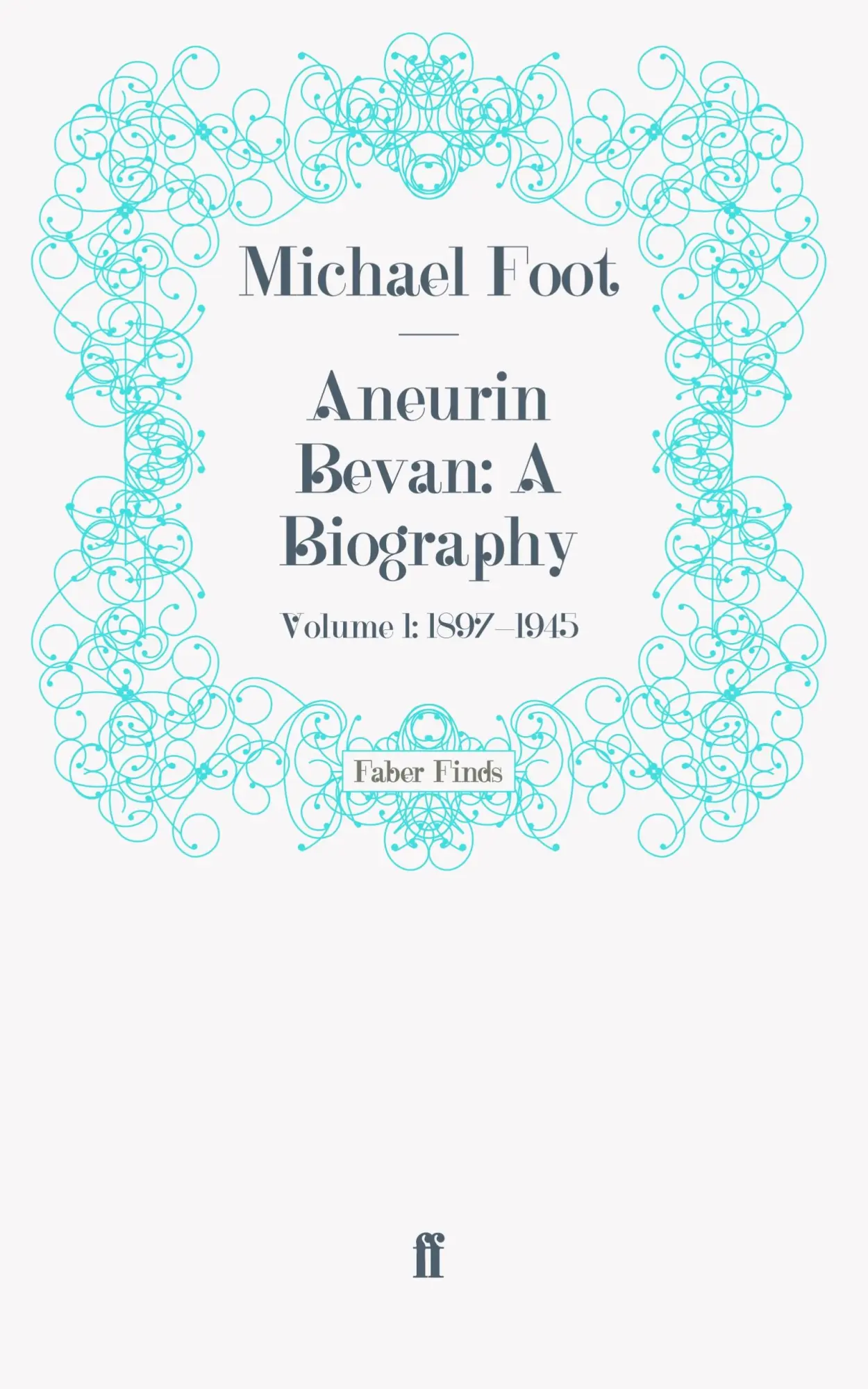 Cover: 9780571248360 | Aneurin Bevan: A Biography | Michael Foot | Taschenbuch | 544 S.