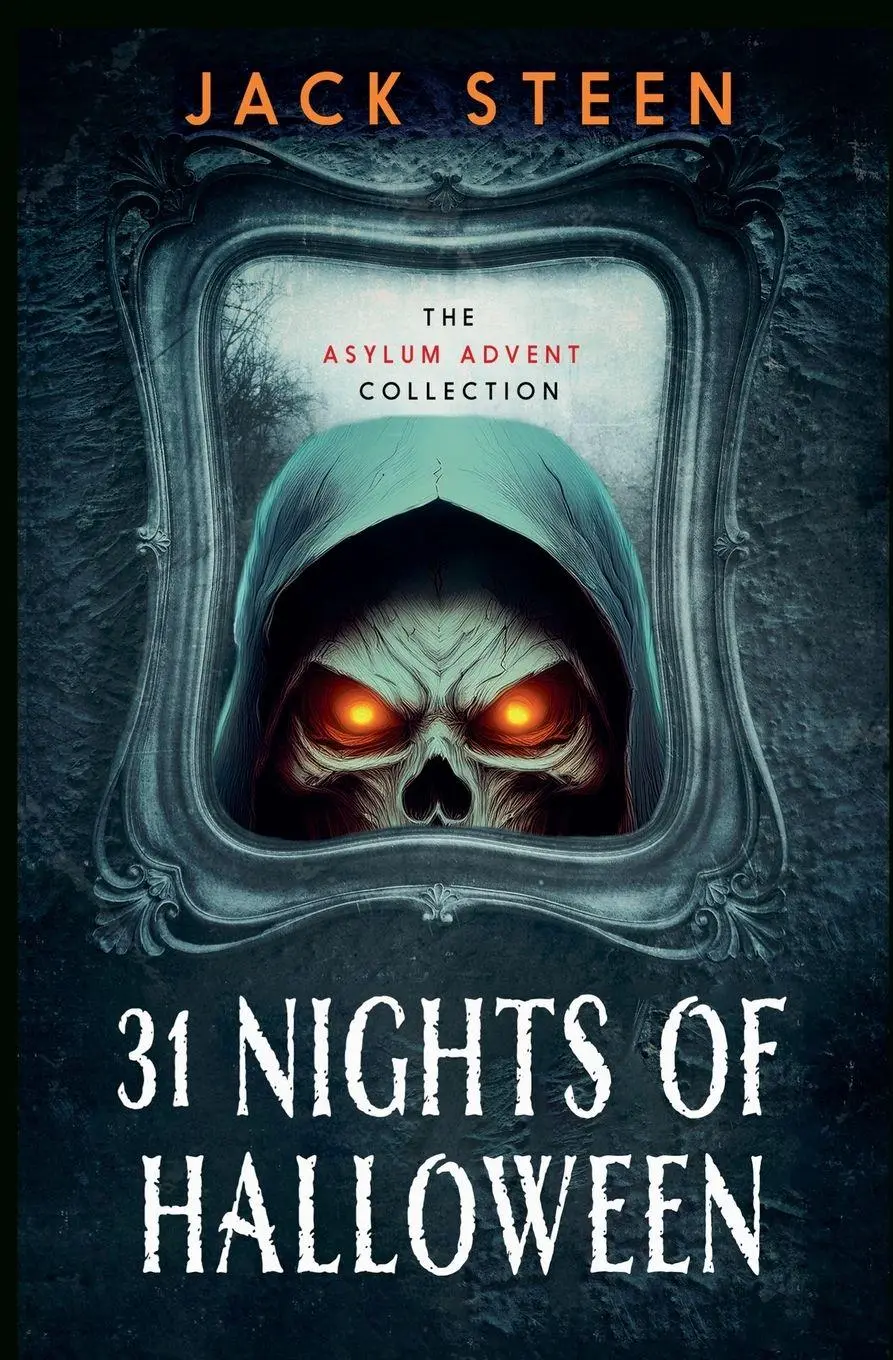Cover: 9781997708360 | 31 Nights of Halloween | The Asylum Advent Collection | Jack Steen