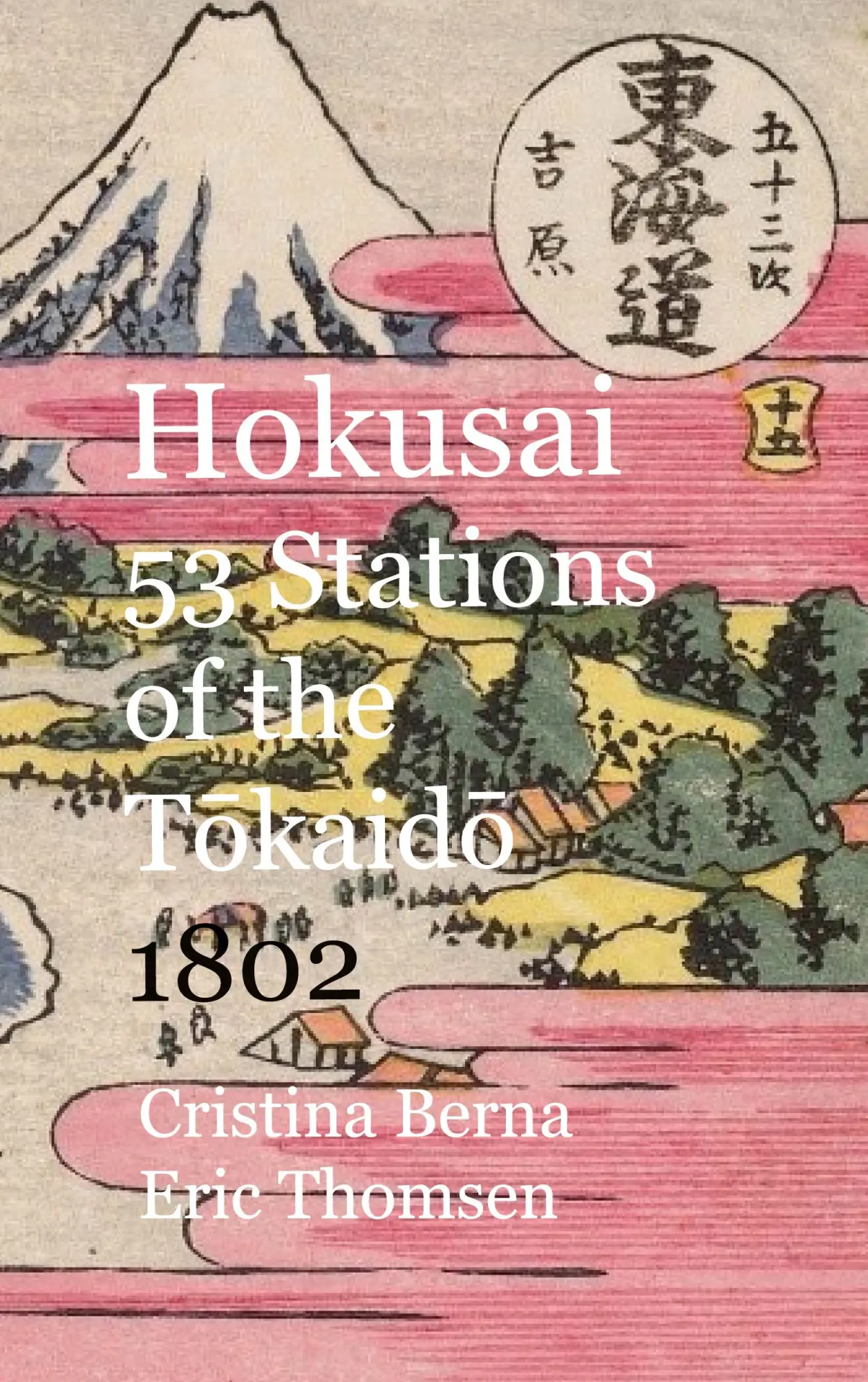 Cover: 9788411748360 | Hokusai 53 Stations of the Tokaido 1802 | Cristina Berna (u. a.)