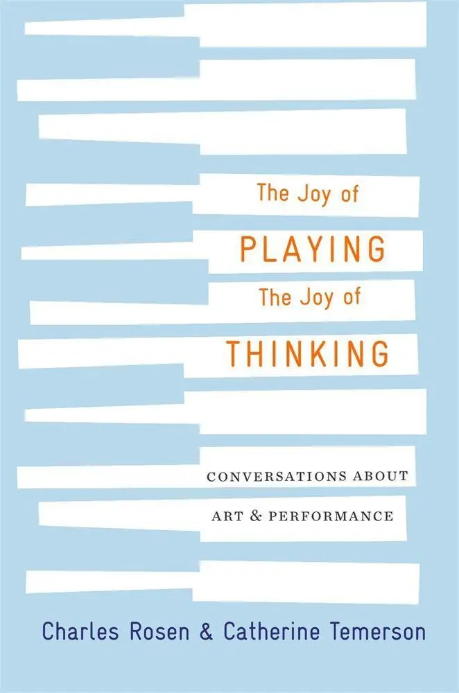 Cover: 9780674988460 | The Joy of Playing, the Joy of Thinking | Charles Rosen (u. a.) | Buch Cover: 9780674988460 | The Joy of Playing, the Joy of Thinking | Charles Rosen (u. a.) | Buch
