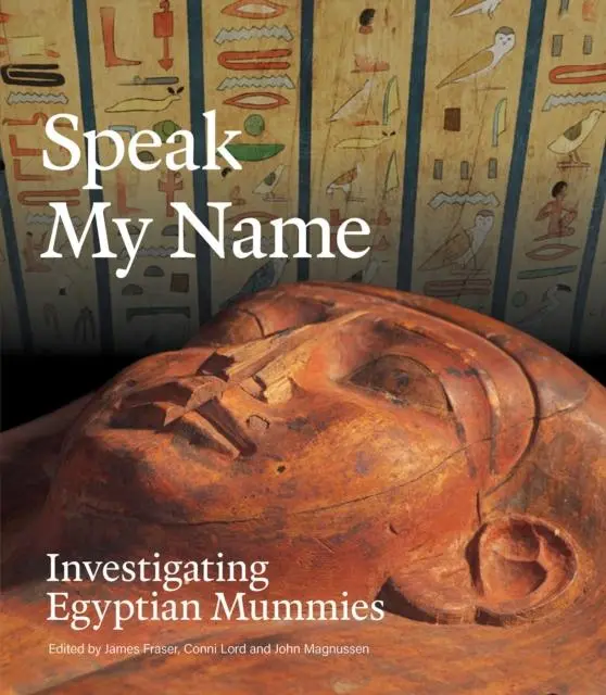 Cover: 9781743328460 | Speak My Name | Investigating Egyptian Mummies | Conni Lord (u. a.)