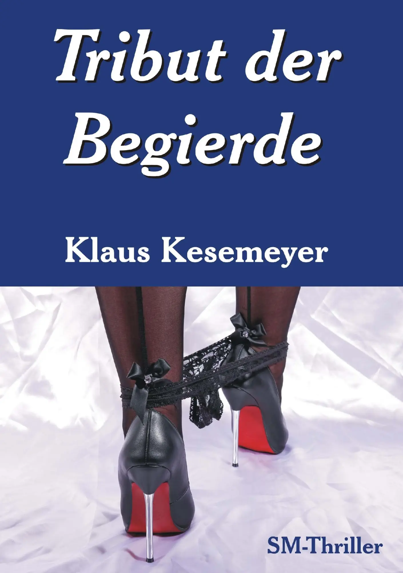 Cover: 9783848228560 | Tribut der Begierde | Klaus Kesemeyer | Taschenbuch | 244 S. | Deutsch