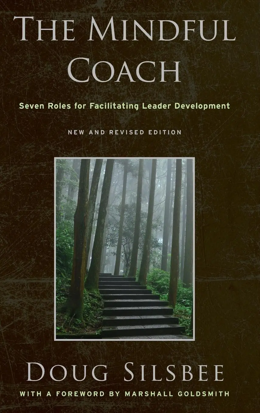 Cover: 9780470548660 | The Mindful Coach | Seven Roles for Facilitating Leader Development