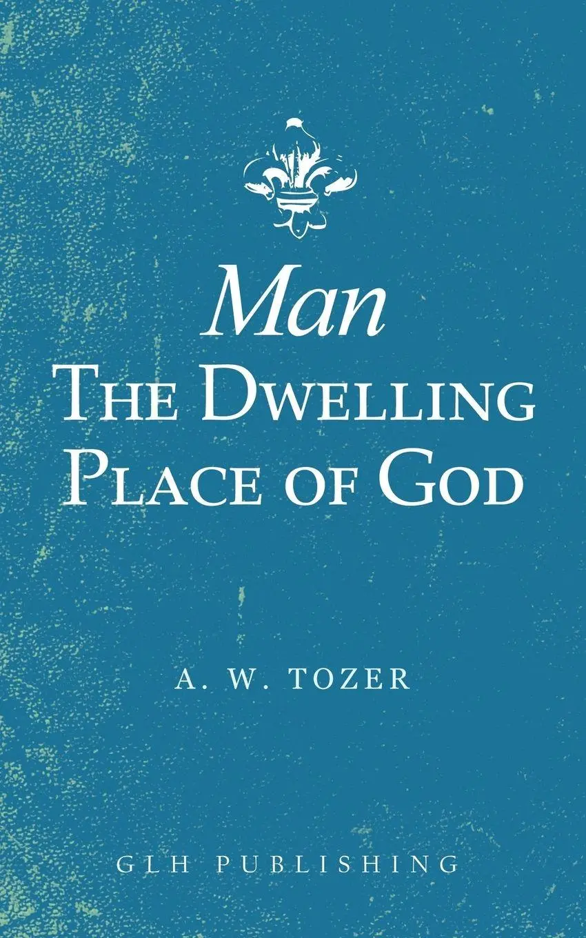 Cover: 9781948648660 | Man-The Dwelling Place of God | A. W. Tozer | Taschenbuch | Englisch