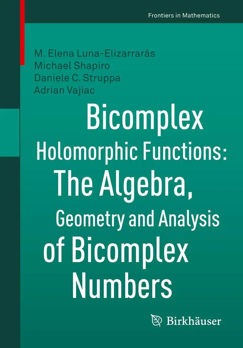 Cover: 9783319248660 | Bicomplex Holomorphic Functions | M. Elena Luna-Elizarrarás (u. a.)
