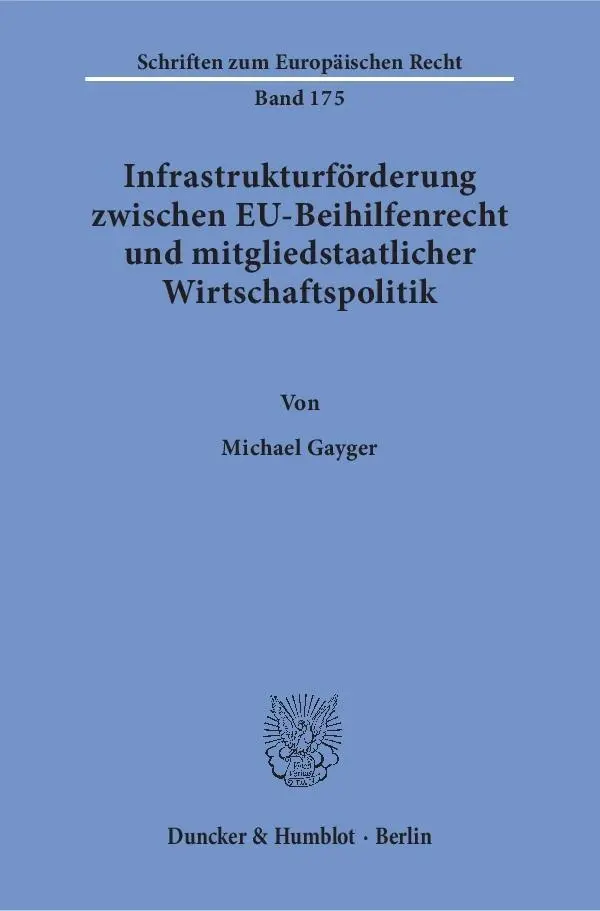 Cover: 9783428148660 | Infrastrukturförderung zwischen EU-Beihilfenrecht und...