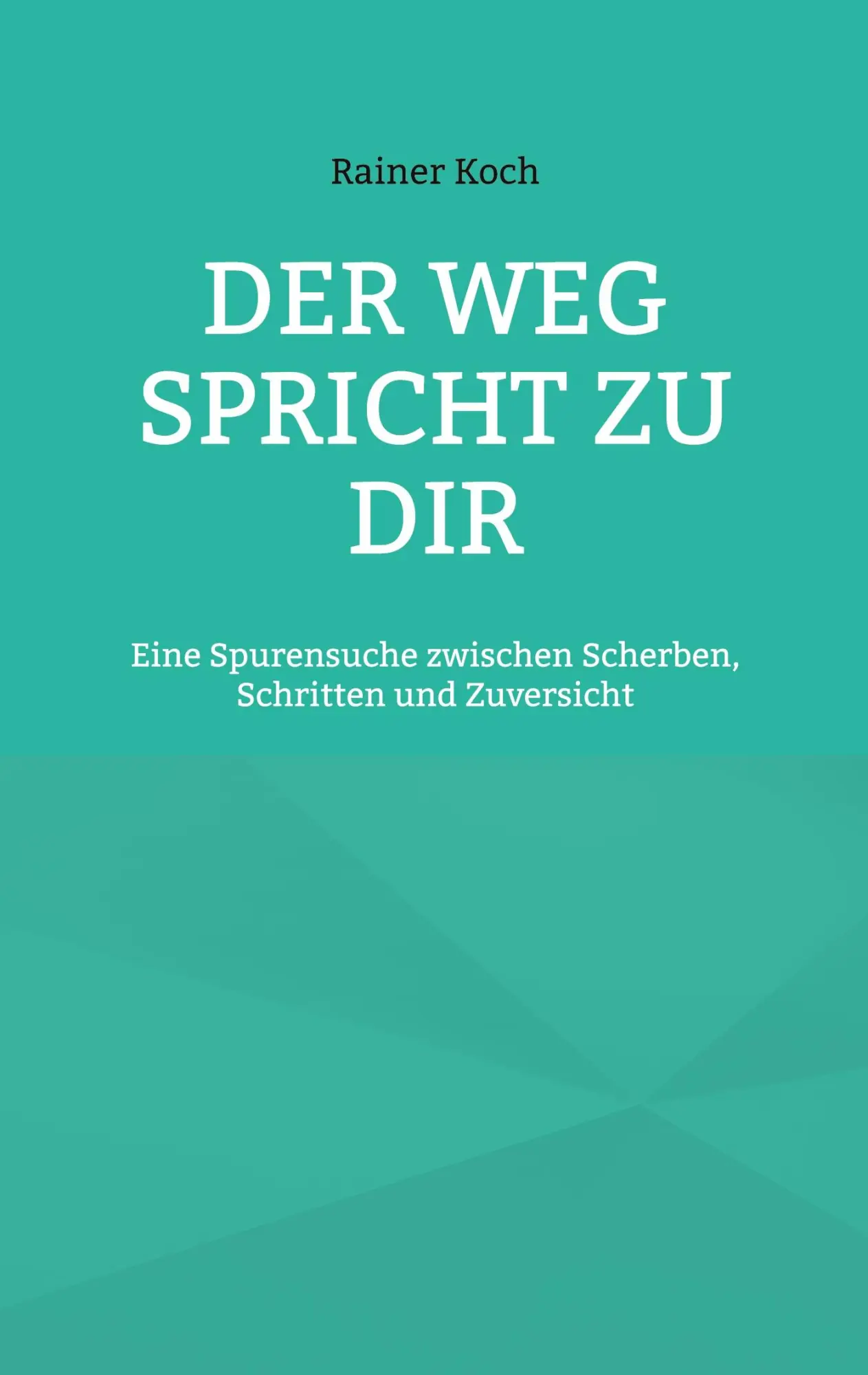 Cover: 9783696758660 | Der Weg spricht zu Dir | Rainer Koch | Taschenbuch | 108 S. | Deutsch