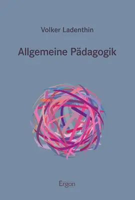Cover: 9783956508660 | Allgemeine Pädagogik | Volker Ladenthin | Taschenbuch | broschiert