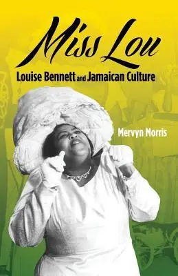 Cover: 9789766378660 | Miss Lou | Louise Bennett and Jamaican Culture | Mervyn Morris | Buch