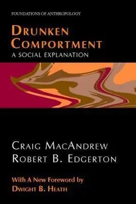 Cover: 9780971958760 | Drunken Comportment | A Social Explanation | Craig Macandrew (u. a.)