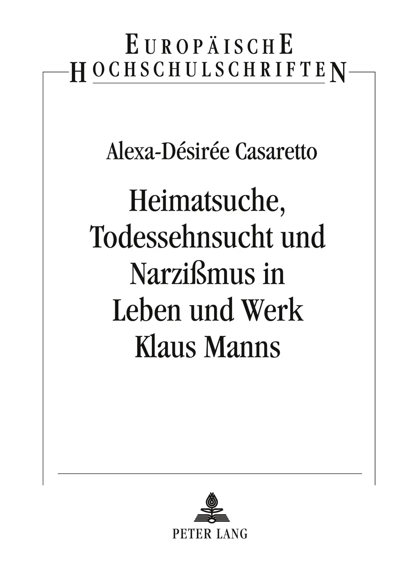 Cover: 9783631398760 | Heimatsuche, Todessehnsucht und Narzißmus in Leben und Werk Klaus...