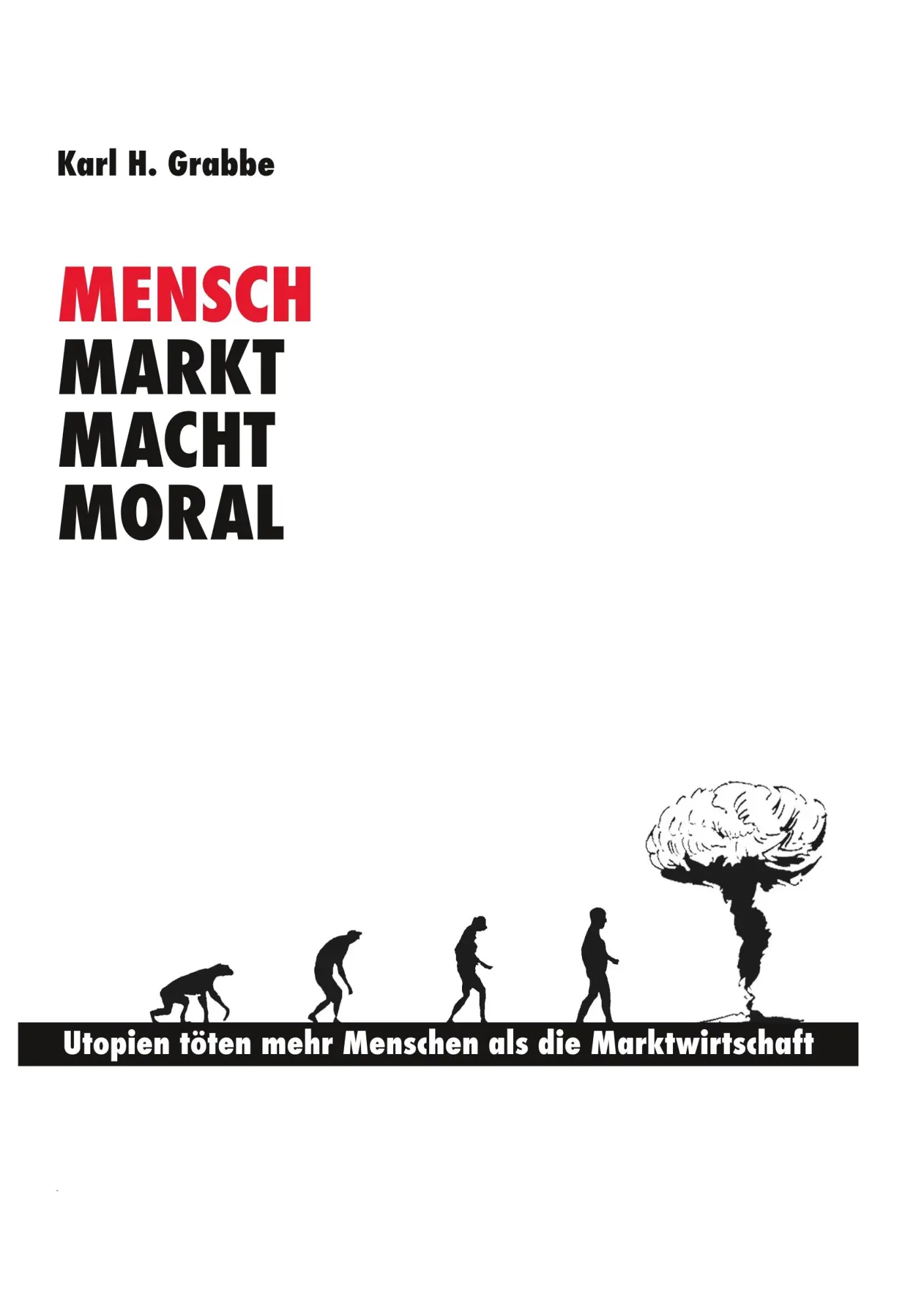 Cover: 9783740748760 | Mensch, Markt, Macht, Moral | Karl H. Grabbe | Taschenbuch | 396 S.