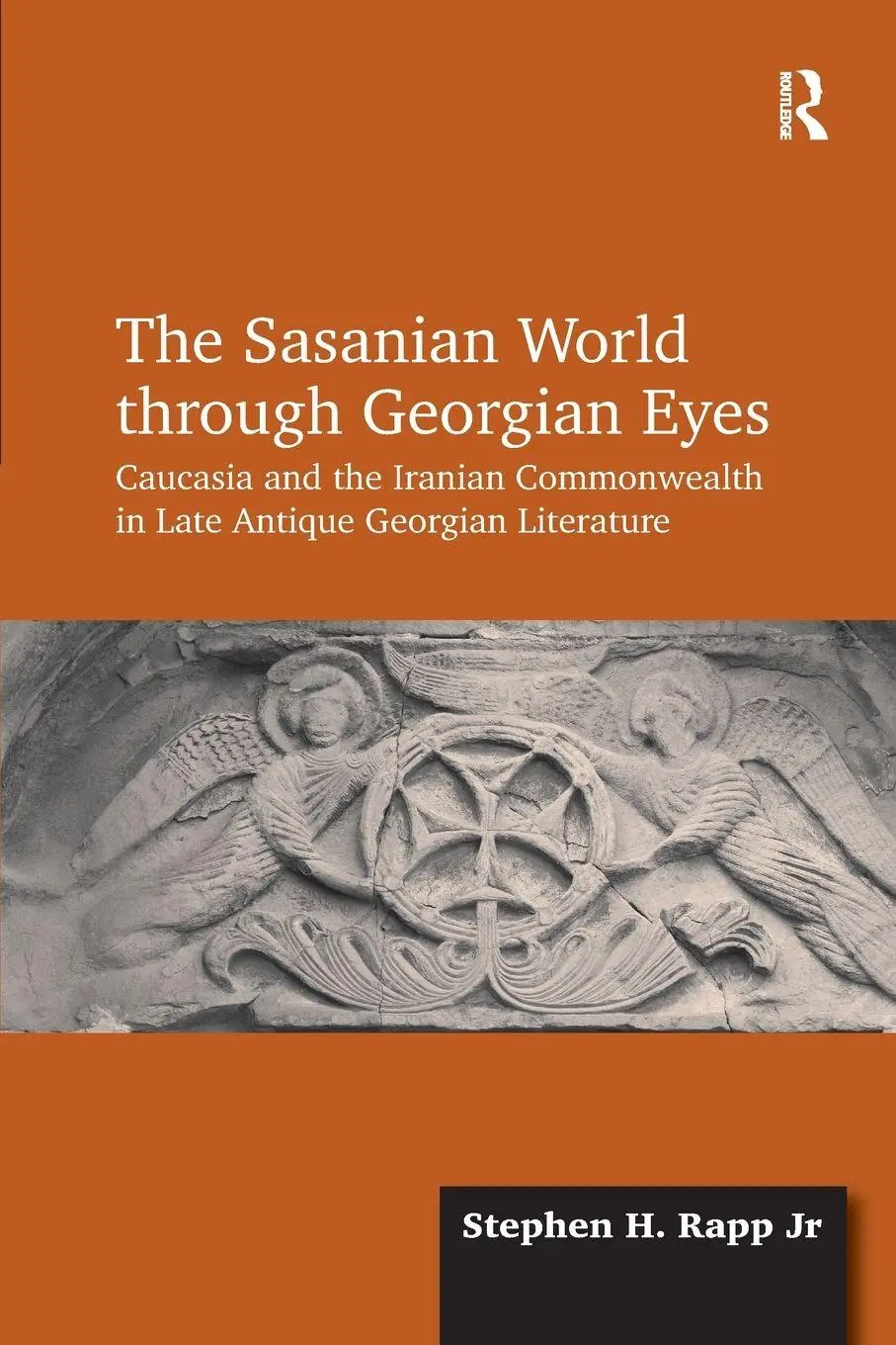 Cover: 9781032918860 | The Sasanian World through Georgian Eyes | Stephen H. Rapp Jr | Buch