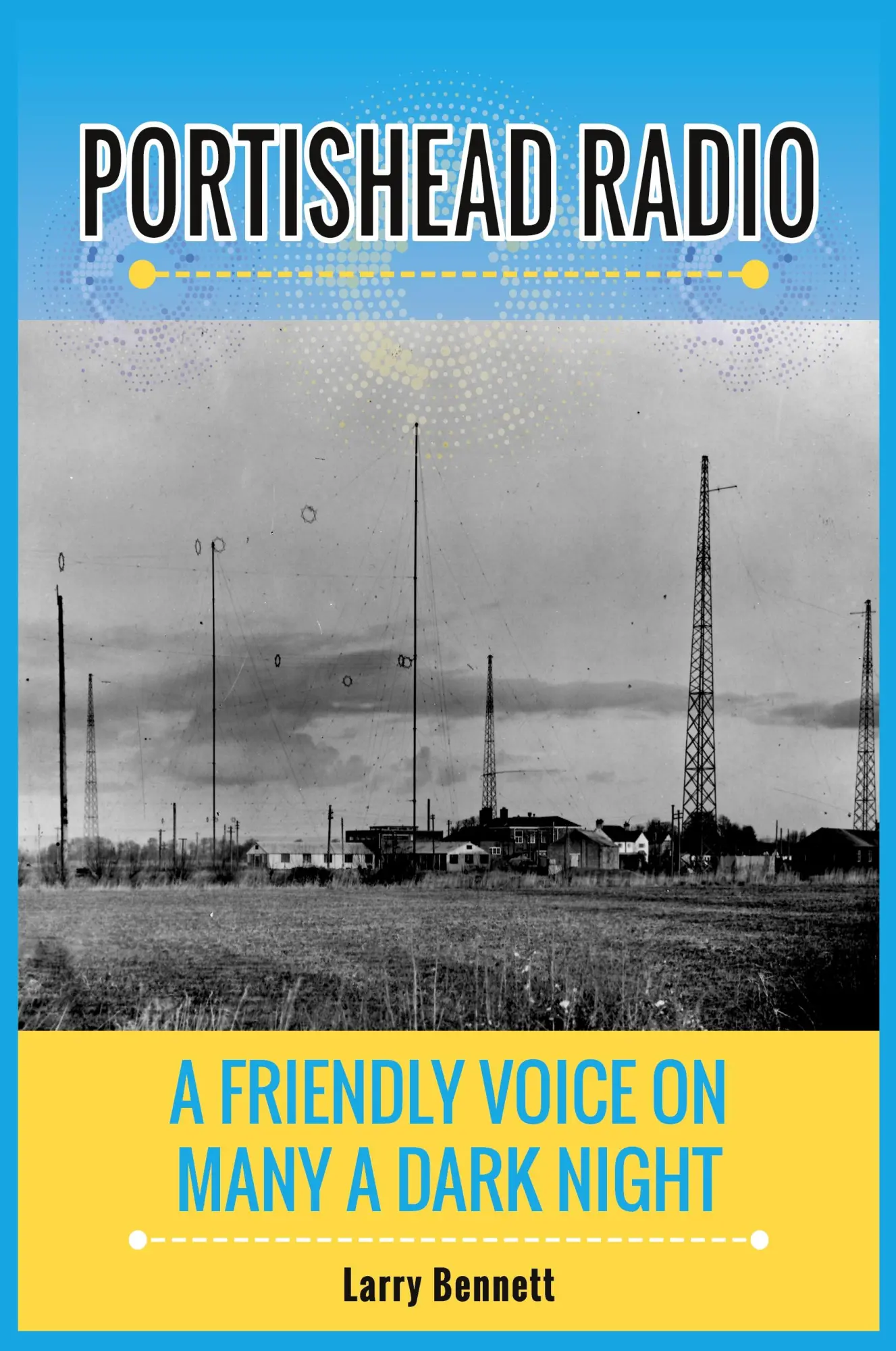 Cover: 9781800318960 | Portishead Radio | Larry Bennett | Taschenbuch | Englisch | 2020