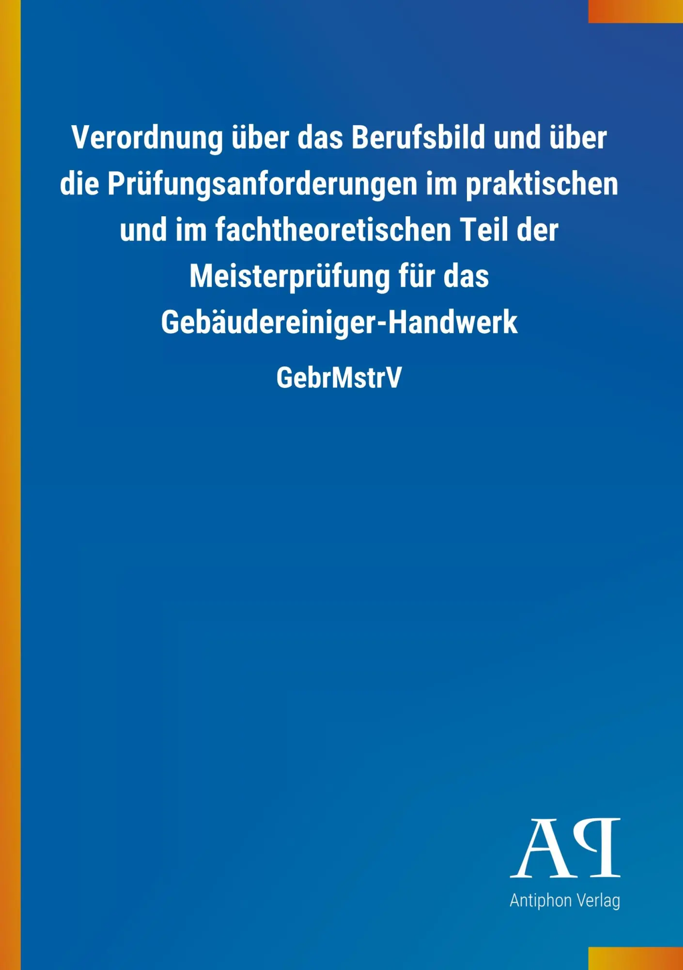 Cover: 9783731438960 | Verordnung über das Berufsbild und über die Prüfungsanforderungen...