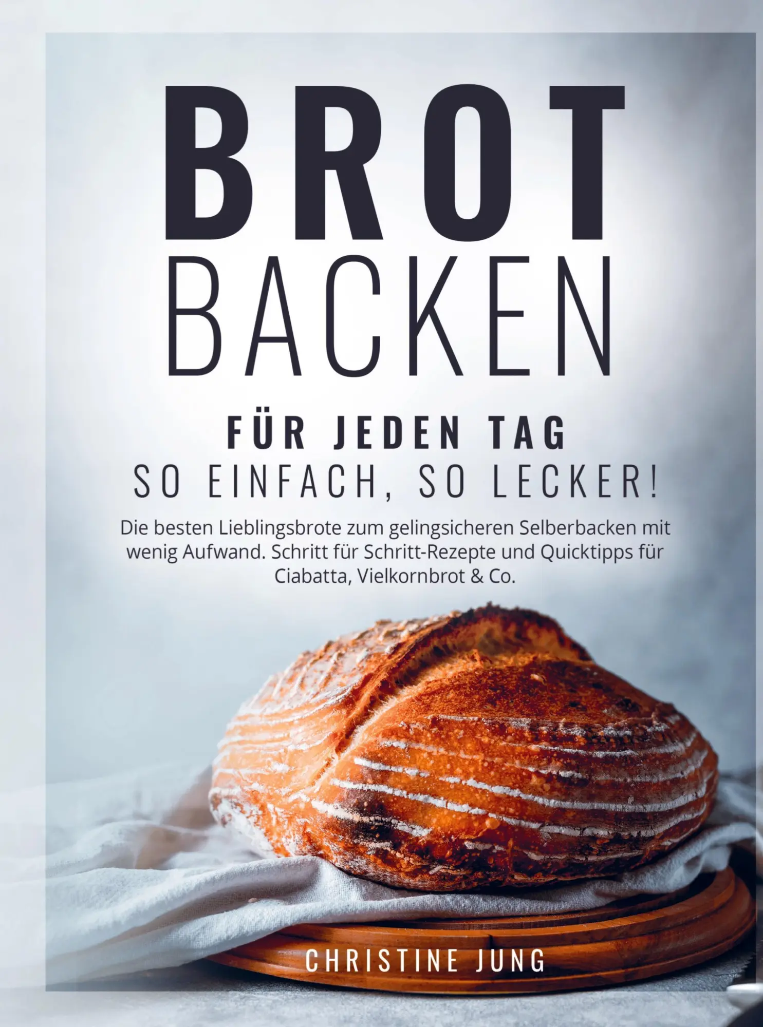 Cover: 9789403698960 | Brot backen für jeden Tag: So einfach, so lecker! Die besten...