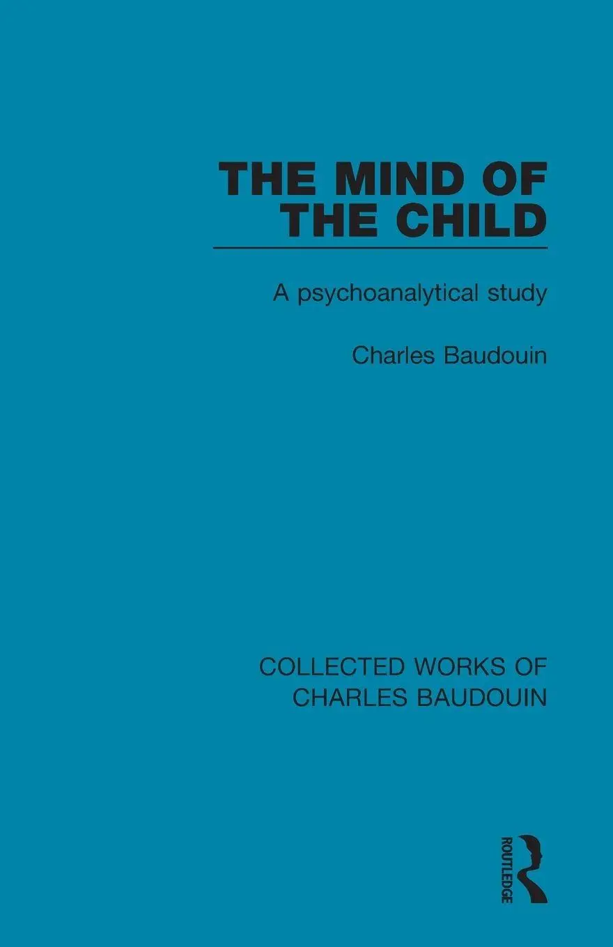 Cover: 9781138829060 | The Mind of the Child | A Psychoanalytical Study | Charles Baudouin