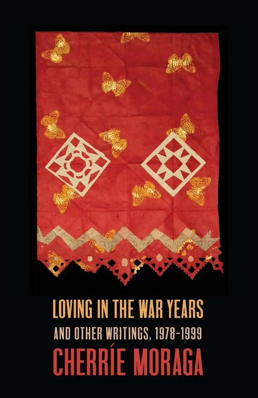 Cover: 9781642599060 | Loving in the War Years | And Other Writings, 1978-1999 | Moraga