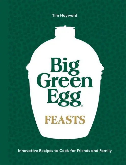 Cover: 9781787139060 | Big Green Egg Feasts | Tim Hayward | Buch | Gebunden | Englisch | 2023