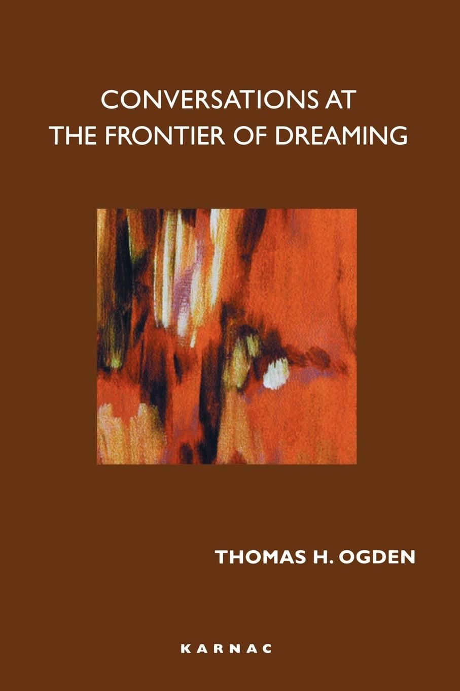 Cover: 9781855759060 | Conversations at the Frontier of Dreaming | Thomas Ogden | Taschenbuch