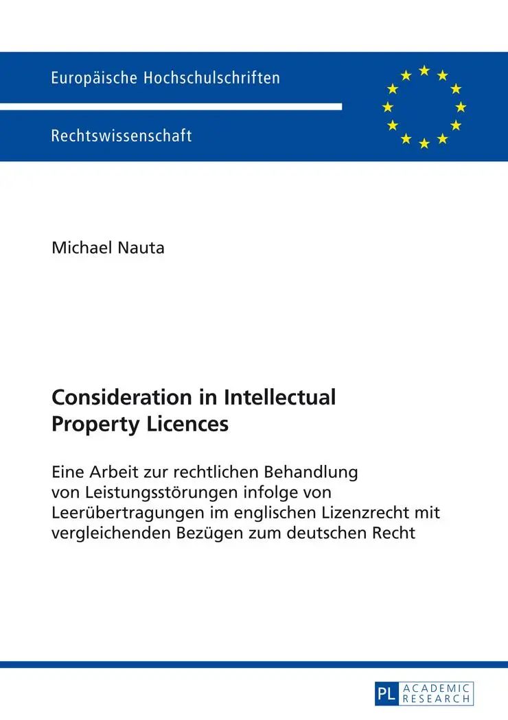 Consideration in Intellectual Property Licences: Eine Arbeit zur rechtlichen Behandlung von Leistungsstörungen infolge von Leerübertragungen im ... (Europäische Hochschulschriften - Reihe II)